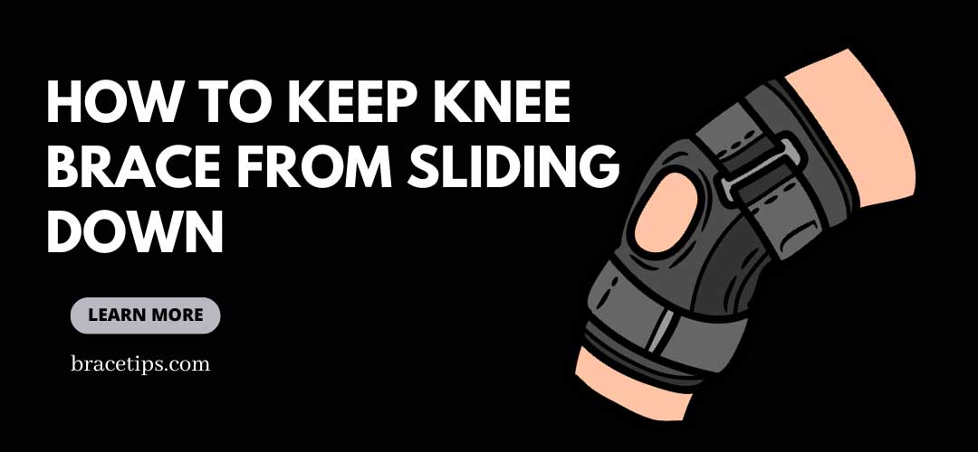 How to Keep Knee Brace From Sliding Down