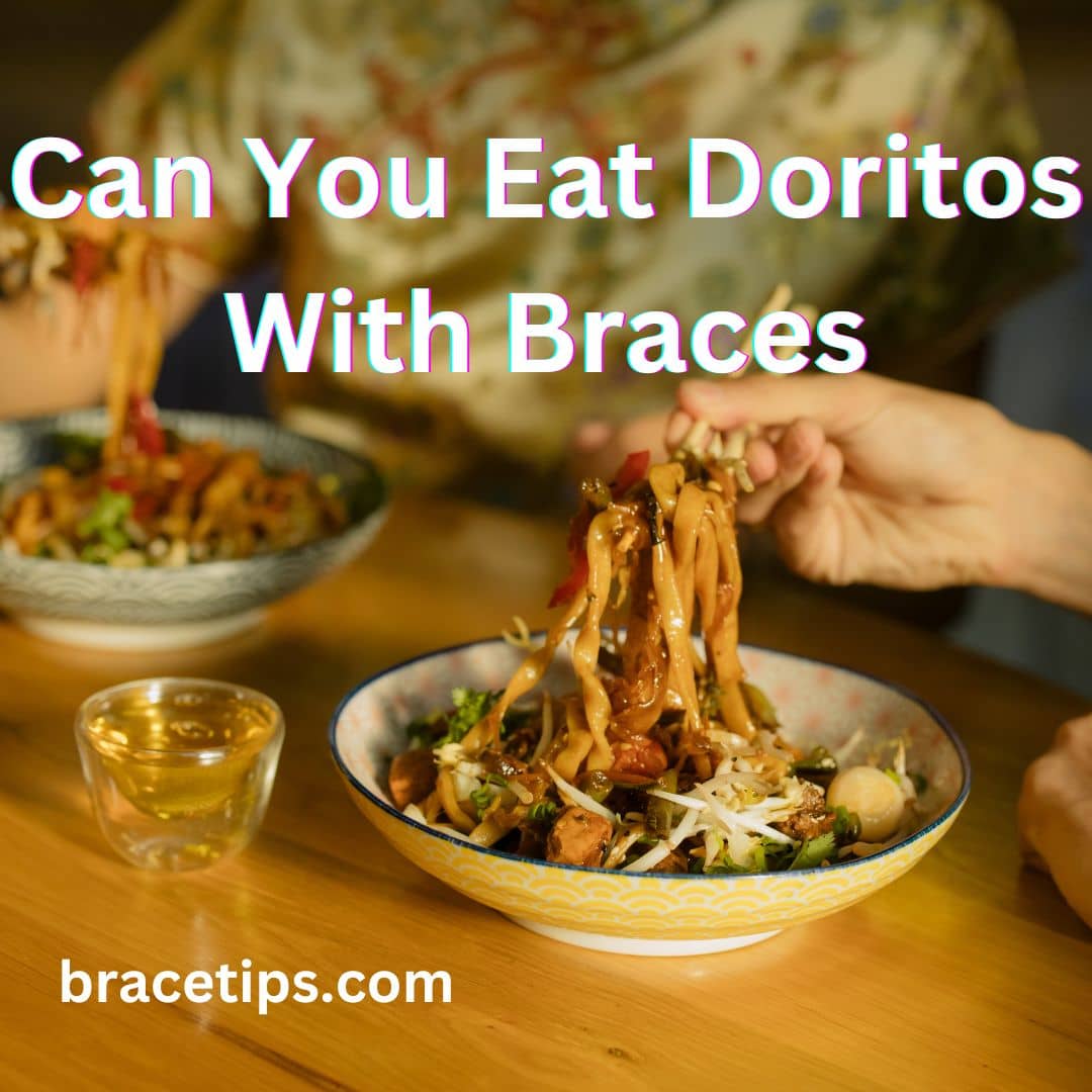 Can You Eat Doritos With Braces