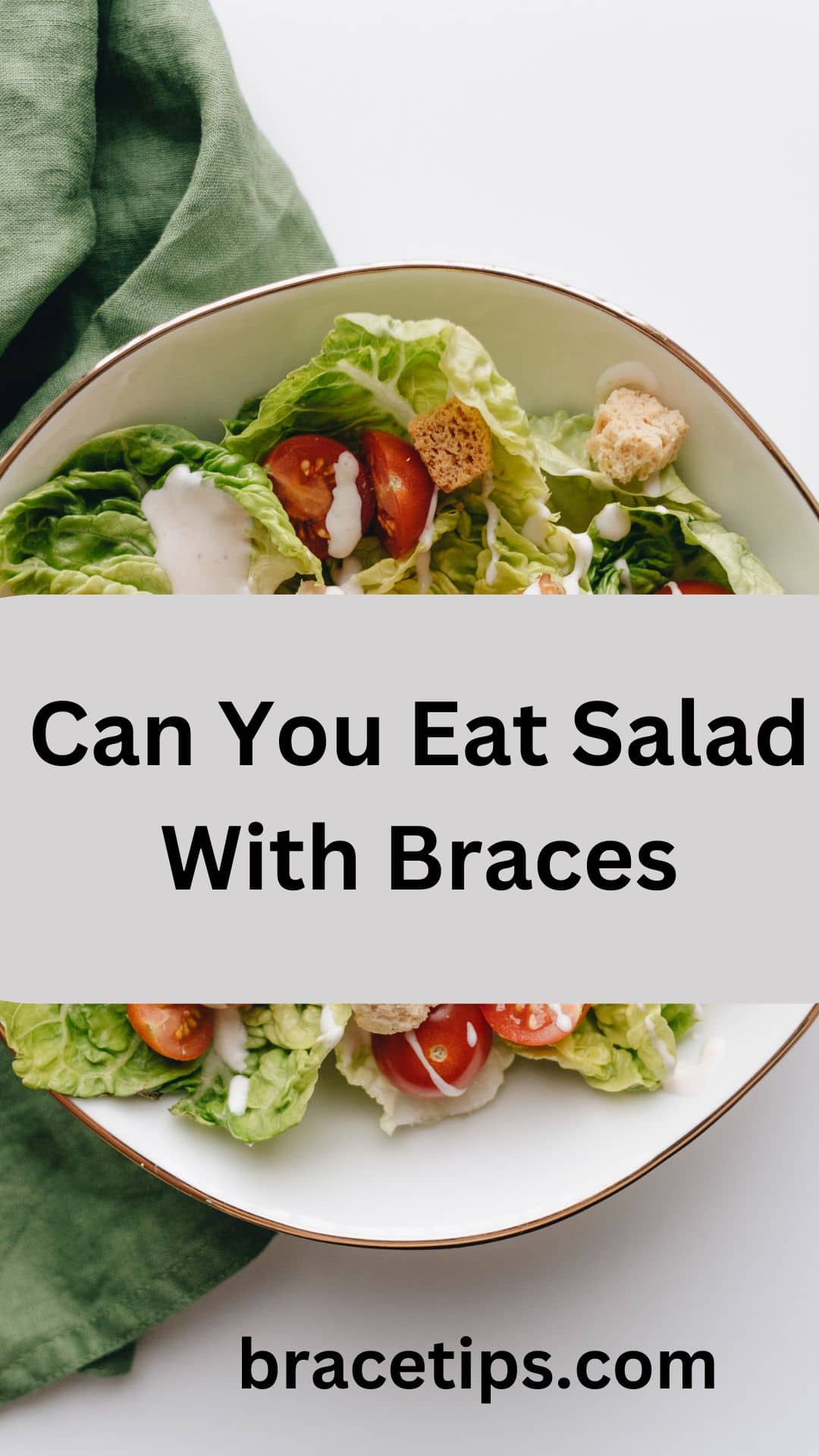 Can You Eat Salad With Braces