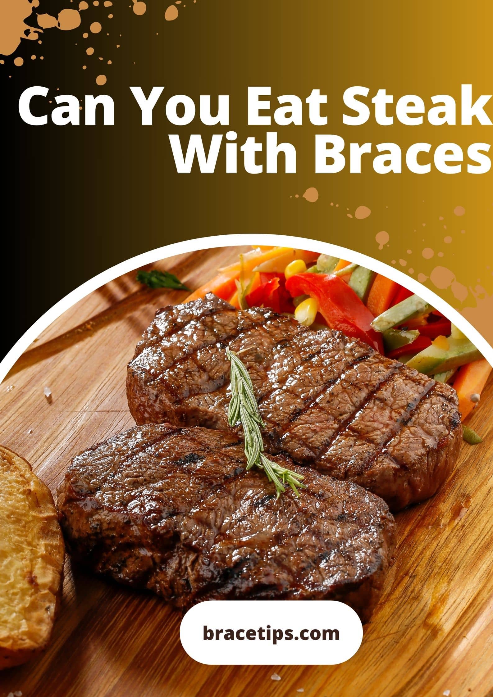 Can You Eat Steak With Braces
