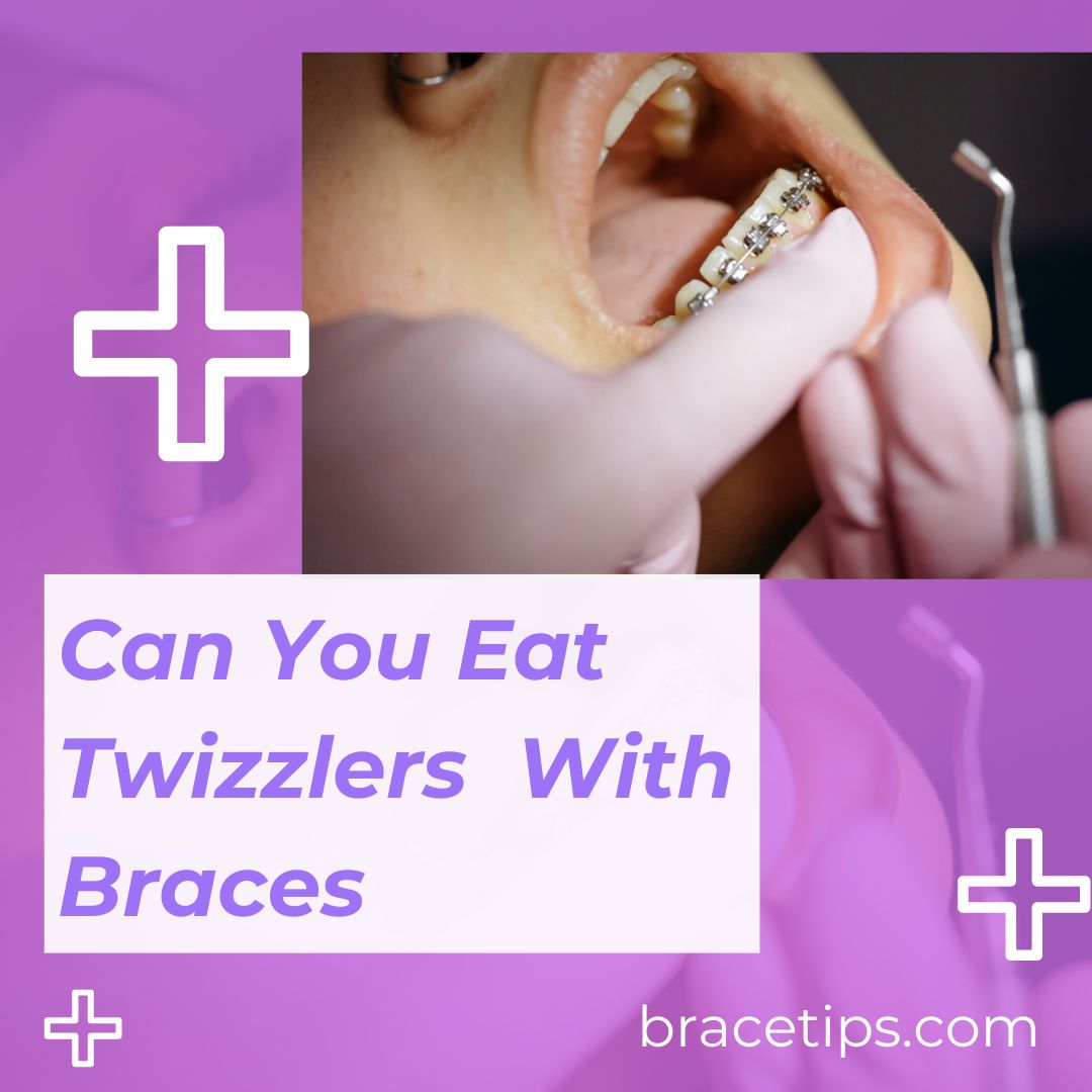 Can You Eat Twizzlers With Braces