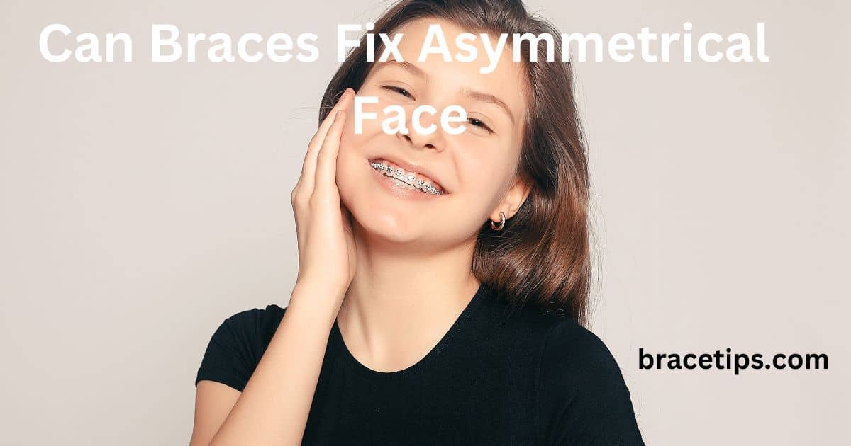 Can Braces Fix Asymmetrical Face