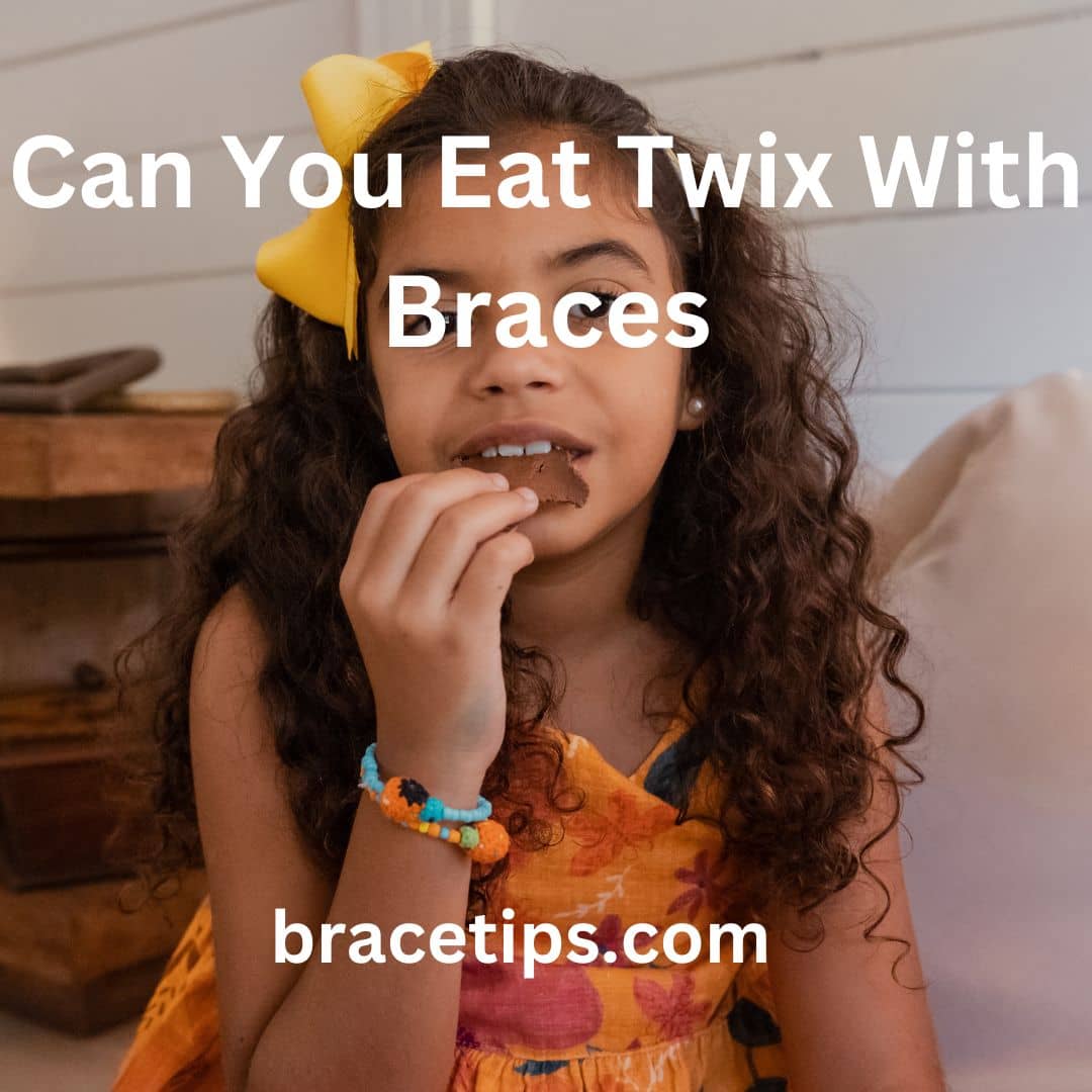 Can You Eat Twix With Braces