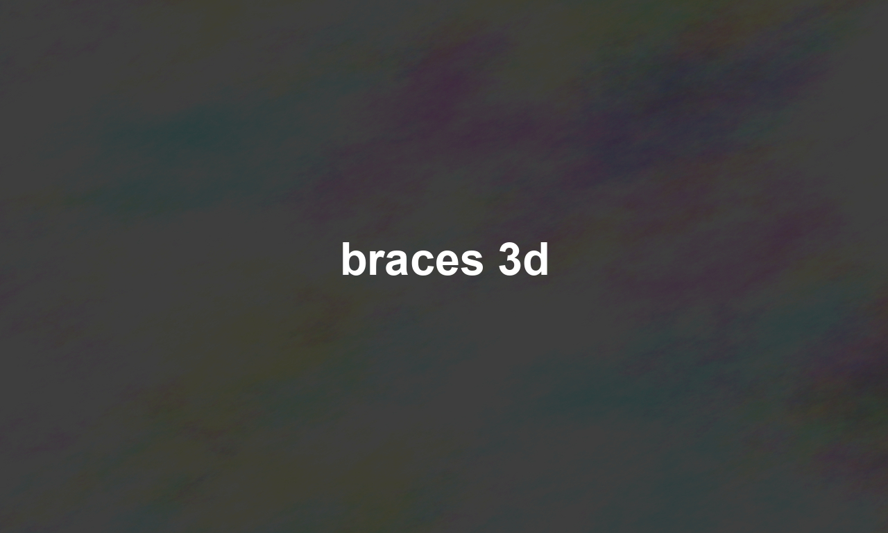 braces 3d